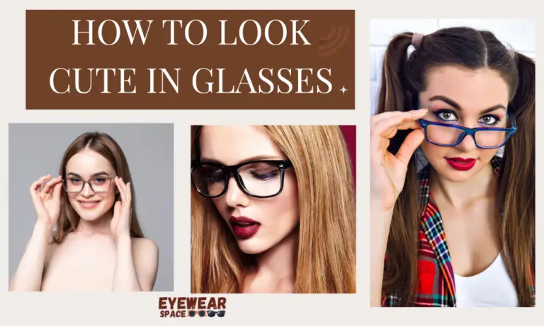 How to Look Cute in Glasses