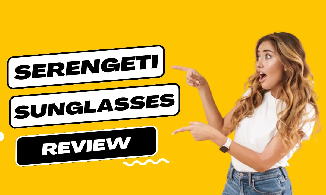 Serengeti Sunglasses Review