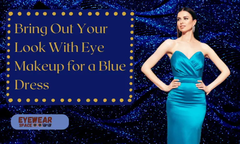 Eye Makeup Tips for blue dress