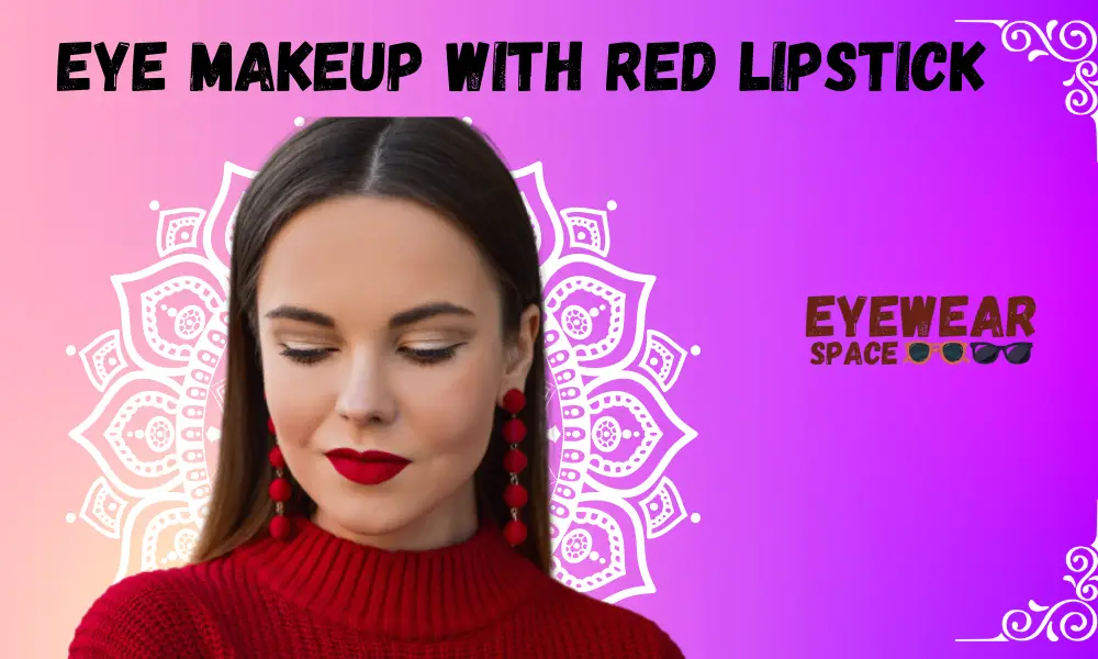 Eye Makeup With Red Lipstick