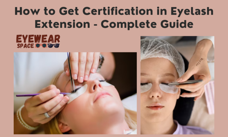 How to Get Certification in Eyelash Extension - Complete Guide
