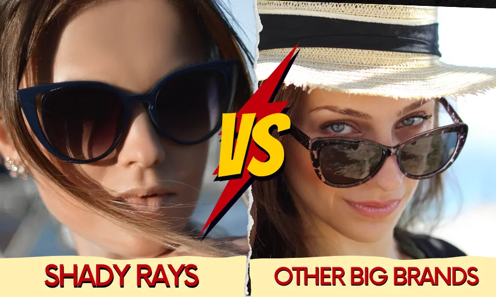 Shady Rays Vs Other Big Brands