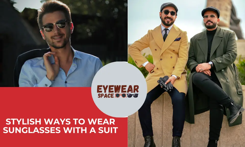 Stylish Ways to Wear Sunglasses with a Suit