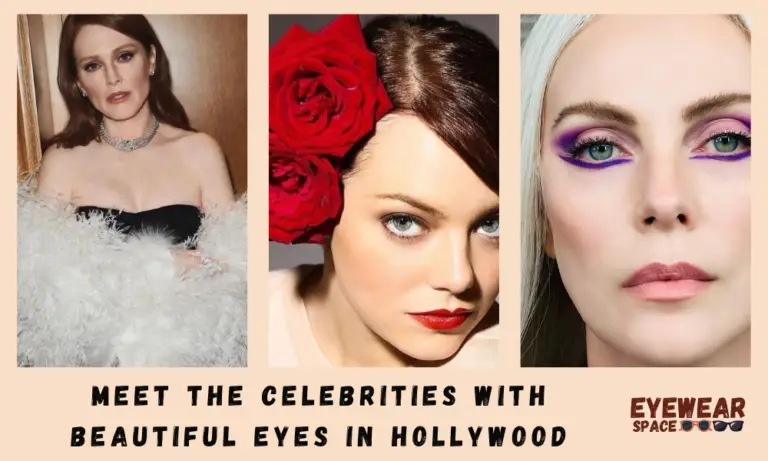 Meet the Celebrities with Beautiful Eyes in Hollywood