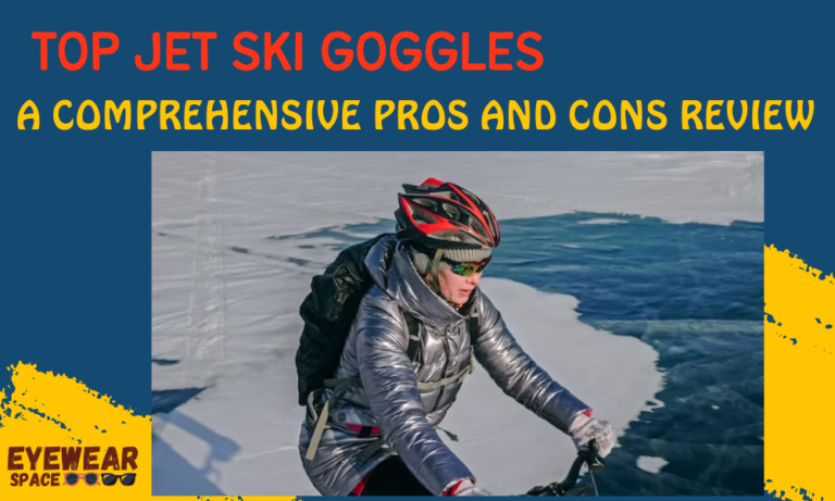 Top Jet Ski Goggles of 2023
