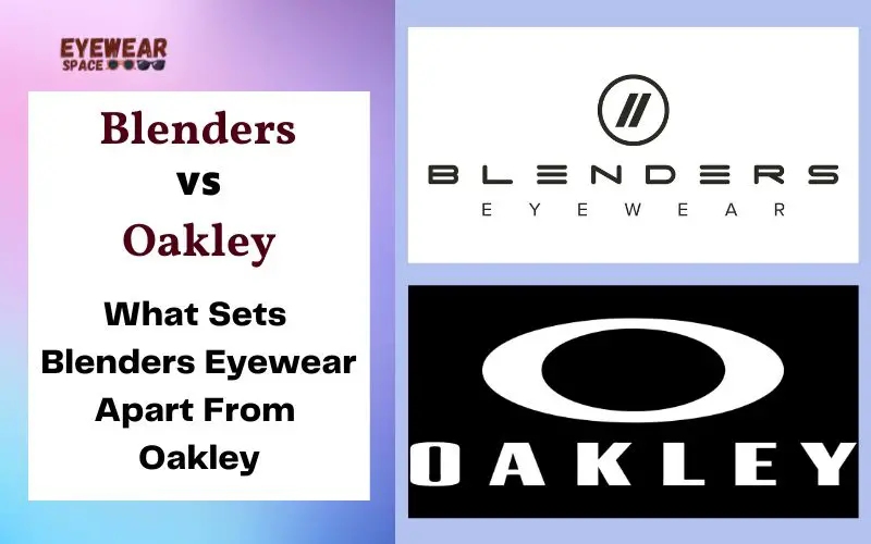 blenders vs oakley