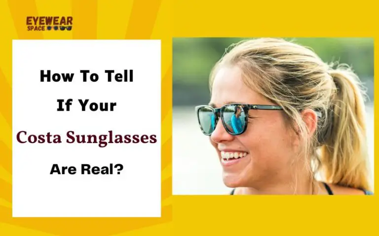 how to tell if costa sunglasses are real