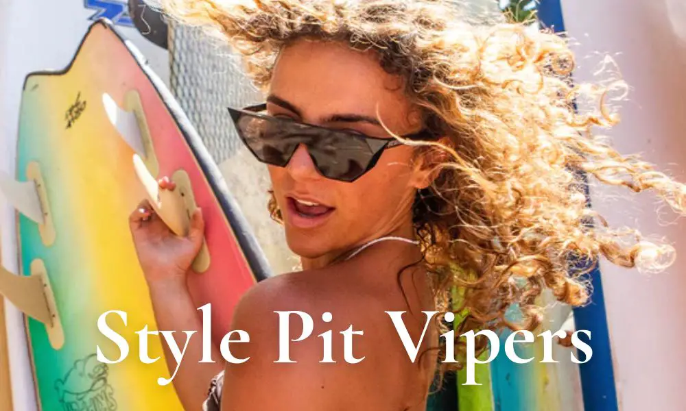 how to style pit vipers sunglasses a guide.