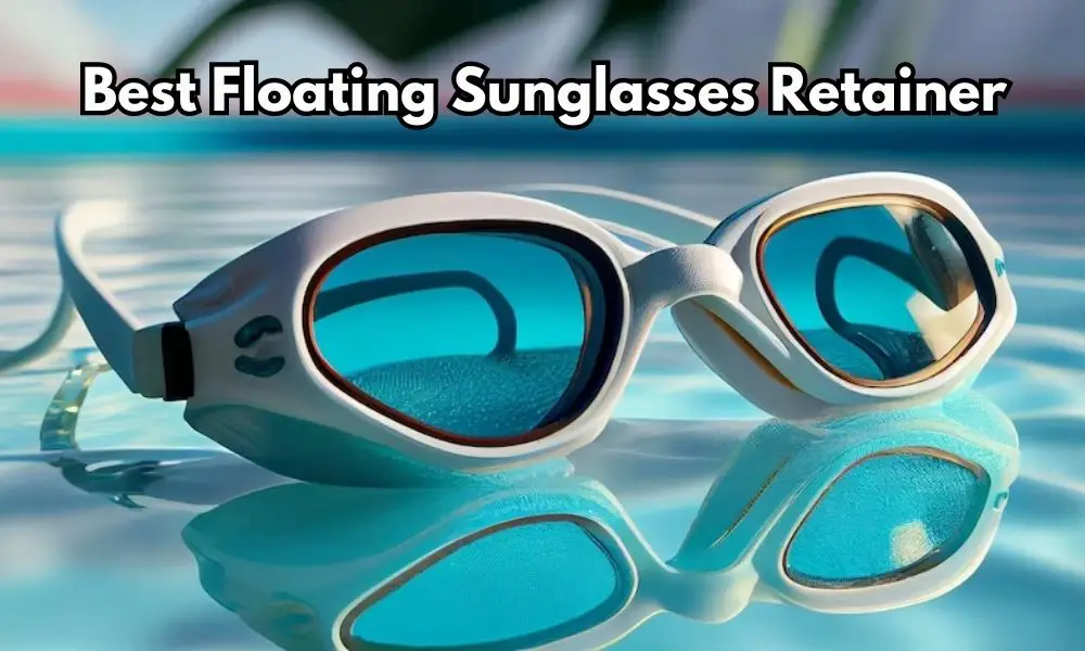 Best Floating Sunglasses Retainers